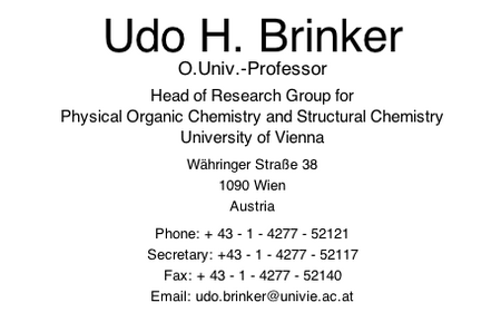 o. Univ.-Prof. Mag. Dr. Udo Brinker - Department of Organic Chemistry, Währinger Straße 38, 1090 Wien - +43-1-4277-52121